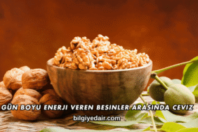Gün Boyu Enerji Veren Besinler Arasında Ceviz
