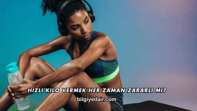 Hızlı Kilo Vermek Her Zaman Zararlı mı?