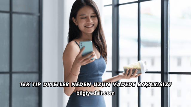 Tek Tip Diyetler Neden Uzun Vadede Başarısız?